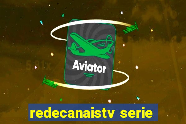 redecanaistv serie